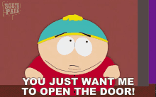 You Just Want Me To Open The Door Eric Cartman GIF