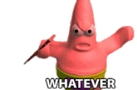 Whatever Patrick Star Sticker - Whatever Patrick Star I Dont Care Stickers