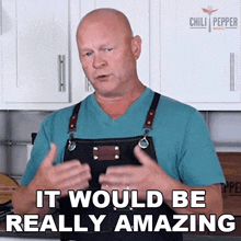 It Would Be Really Amazing Michael Hultquist GIF - It Would Be Really Amazing Michael Hultquist Chili Pepper Madness GIFs