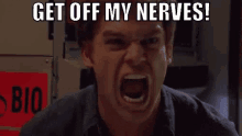 Get Off My Nerves! GIF - On My Nerves Dexter GIFs