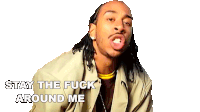 Stay The Fuck Around Me Ludacris Sticker - Stay The Fuck Around Me Ludacris Act A Fool Song Stickers