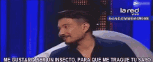 Me Gustaria Ser Un Insecto Para Que Me Trague Tu Sapo GIF - Felipe Avello Piropo Frases Para Ligar GIFs