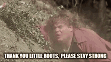 Thank You Little Roots GIF - Thank You Little Roots Please Stay Strong GIFs