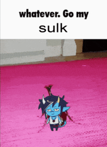 a cartoon character is standing on a pink rug with the words whatever go my sulk