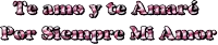 the words te amo y te amare por siempre mi amor are written in pink