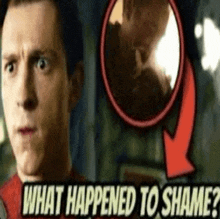 a close up of a man 's face with the words `` what happened to shame '' written on it .