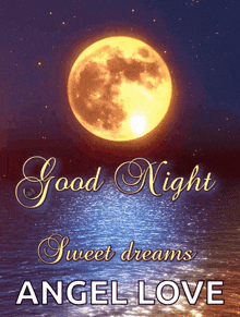 a poster that says " good night sweet dreams angel love " with a full moon in the background