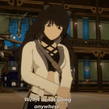 Rwby Well Im Not Going Anywhere GIF - Rwby Well Im Not Going Anywhere GIFs