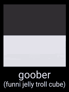 Goober Funny Jelly Troll Cube GIF - Goober Funny Jelly Troll Cube GIFs
