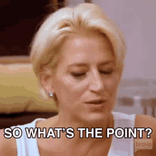 So Whats The Point Dorinda Medley GIF - So Whats The Point Dorinda Medley Real Housewives Of New York GIFs