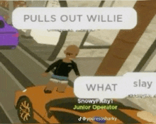 a person is riding on the back of a car in a video game and says pulls out willie .