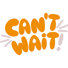 an orange sign that says can 't wait