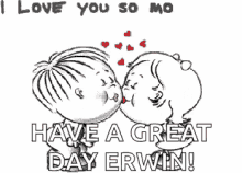 I Love You So Much Have A Great Day Erwin GIF - I Love You So Much Have A Great Day Erwin GIFs