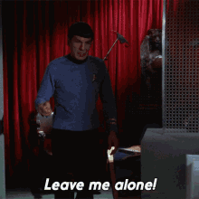 Leave Me Alone Spock GIF - Leave Me Alone Spock Star Trek GIFs