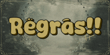 a sign that says ' regras !! ' on it