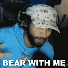 bear with me proofy put up with me have some patience be patient with me