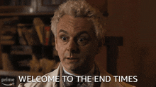 Welcome To The End Times Aziraphale GIF - Welcome To The End Times Aziraphale Michael Sheen GIFs