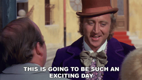 this-is-going-to-be-such-an-exciting-day-willy-wonka-and-the-chocolate-factory.gif