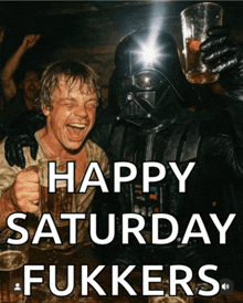 a poster that says happy saturday fukkers with a picture of darth vader and luke skywalker