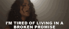 Im Tired Of Living In A Broken Promise Promise GIF - Im Tired Of Living In A Broken Promise Broken Promise Promise GIFs