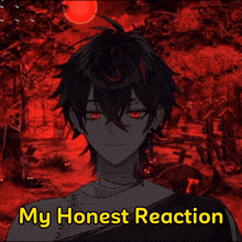 a picture of a boy with red eyes and the words my honest reaction below him