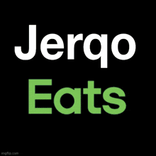 Jerqo Eats GIF