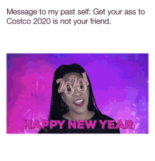 Message To My Past Self Get Your Ass To Costco2020is Not Your Friend GIF - Message To My Past Self Get Your Ass To Costco2020is Not Your Friend Party GIFs