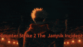 a poster for counter strike 2 the jamnik incident shows a man walking in front of a fire