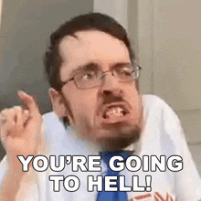 Youre Going To Hell Ricky Berwick GIF - Youre Going To Hell Ricky Berwick Therickyberwick GIFs