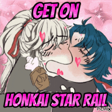 a picture of a couple kissing with the words get on honkai star rail