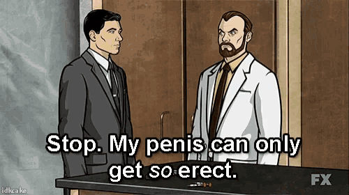 Archer Archer Stop So Erect GIF - Archer Archer Stop So Erect Stop 