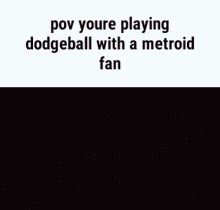 Metrioid Fan Metroid GIF - Metrioid Fan Metroid Dodgeball GIFs