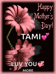 a happy mother 's day greeting card with flowers and the name tami
