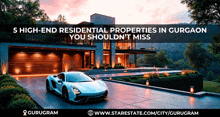 a car is parked in front of a large house with the words 5 high-end residential properties in gurgaon you shouldn 't miss