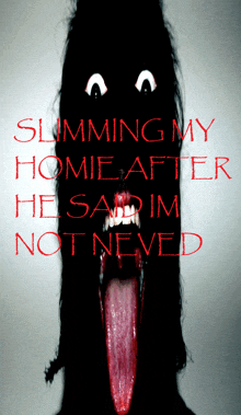 a poster that says slimming my home after he said i 'm not neverd