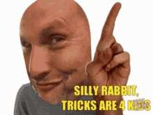 Silly Rabbit Tricks Are For Kids No GIF - Silly Rabbit Tricks Are For Kids No No Way GIFs