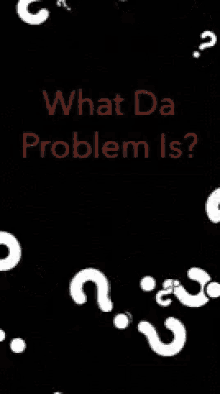 What Da Problem Is Asking GIF - What Da Problem Is Asking Question GIFs