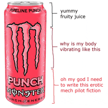 a can of punch monster energy drink with a caption about why it is my body vibrating like this