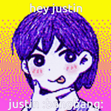 a cartoon of a boy with purple hair and the words hey justin justin bangbang