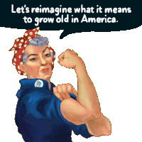 Lets Reimagine What It Means To Grow Old In America Rosie The Riveter Sticker - Lets Reimagine What It Means To Grow Old In America Rosie The Riveter We Can Do It Stickers