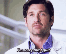 Greys Anatomy Derek Shepherd GIF - Greys Anatomy Derek Shepherd Im Sorry But I Quit GIFs