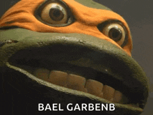 a close up of a teenage mutant ninja turtle 's face with its mouth open and the words bael garbenb .