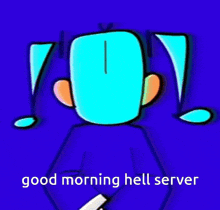 a cartoon of a clown with the words " good morning hell server " below him