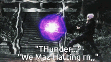 a purple sphere with the words thunder we maz hatting rn