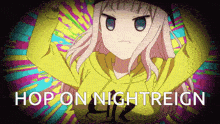 a girl in a yellow hoodie with the words hop on nightreign