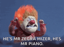 a cartoon character says he 's mr zebra mizer he 's mr piano