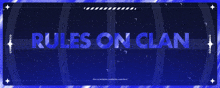 a blue background with the words rules on clan on it