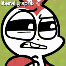 a cartoon character with the words literally sprit on the top