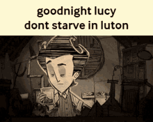 Dont Starve Luton GIF - Dont Starve Luton Goodnight Lucy GIFs