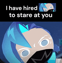 a poster that says i have hired to stare at you with a cartoon character